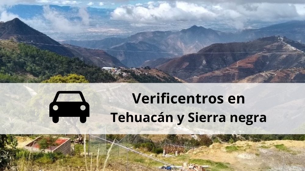 Verificentro Tehuacán y Sierra negra