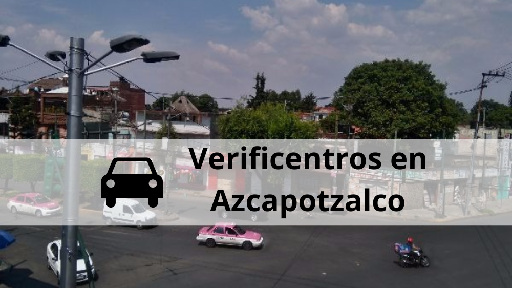Verificentros en Azcapotzalco