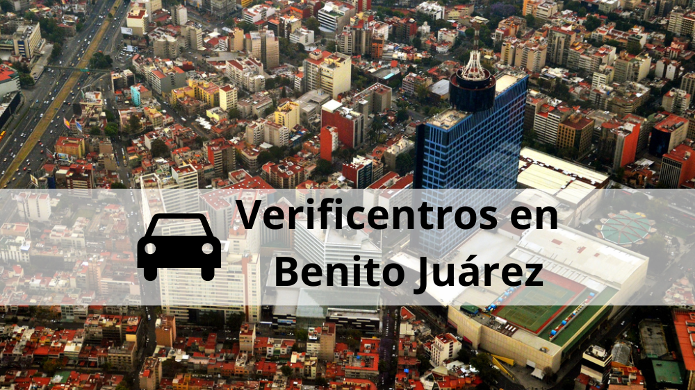 Verificentros en Benito Juárez