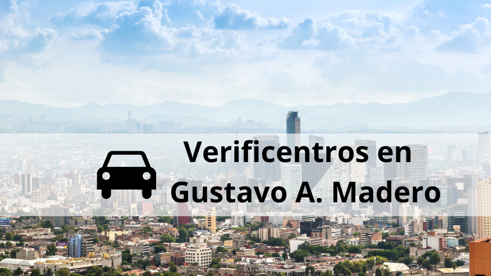 Verificentros en Gustavo A. Madero